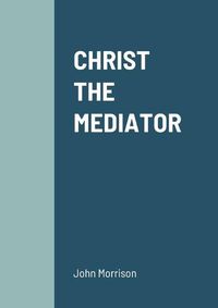 Cover image for Christ the Mediator