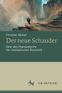 Cover image for Der neue Schauder: UEber das Phantastische der musikalischen Romantik