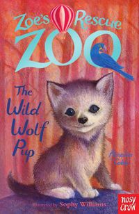 Cover image for Zoe's Rescue Zoo: The Wild Wolf Pup
