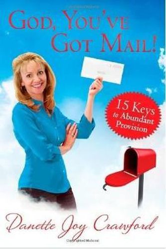 Cover image for God, You've Got Mail!: 15 Keys to Abundant Provision