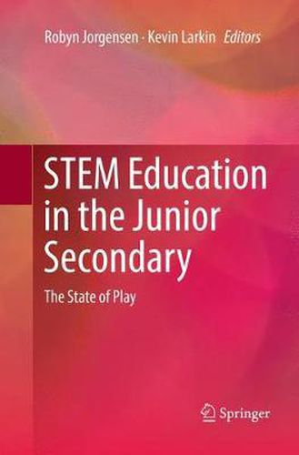 STEM Education in the Junior Secondary: The State of Play