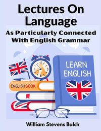 Cover image for Lectures On Language