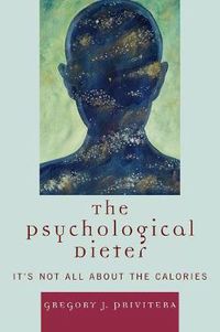 Cover image for The Psychological Dieter: It's Not All About the Calories