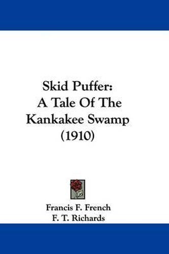 Cover image for Skid Puffer: A Tale of the Kankakee Swamp (1910)