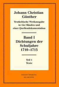 Cover image for Dichtungen Der Schuljahre 1710-1715: 1: Texte. 2: Einfuhrung, Nachweise Und Erlauterungen