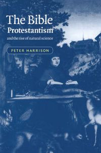 Cover image for The Bible, Protestantism, and the Rise of Natural Science