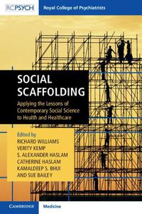 Cover image for Social Scaffolding: Applying the Lessons of Contemporary Social Science to Health and Healthcare