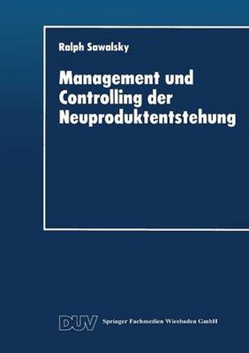 Cover image for Management Und Controlling Der Neuproduktentstehung: Gestaltungsansatz, Ziele Und Massnahmen