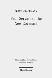 Cover image for Paul: Servant of the New Covenant: Pauline Polarities in Eschatological Perspective