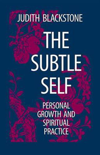 The Subtle Self: Toward Understanding the Relationship of the Body, Self and Universe