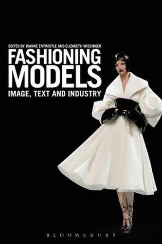 Cover image for Fashioning Models: Image, Text and Industry