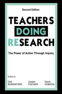 Cover image for Teachers Doing Research: The Power of Action Through Inquiry