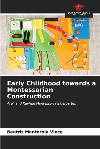 Cover image for Early Childhood towards a Montessorian Construction