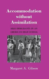 Cover image for Accommodation without Assimilation: Sikh Immigrants in an American High School