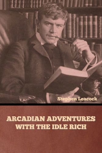 Cover image for Arcadian Adventures with the Idle Rich