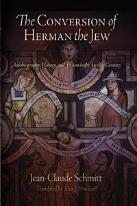 Cover image for The Conversion of Herman the Jew: Autobiography, History, and Fiction in the Twelfth Century