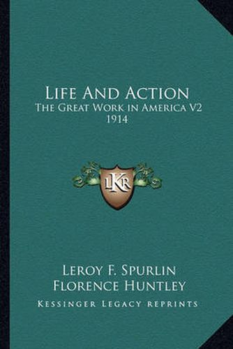 Life and Action: The Great Work in America V2 1914