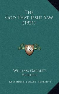 Cover image for The God That Jesus Saw (1921)