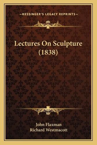 Lectures on Sculpture (1838)