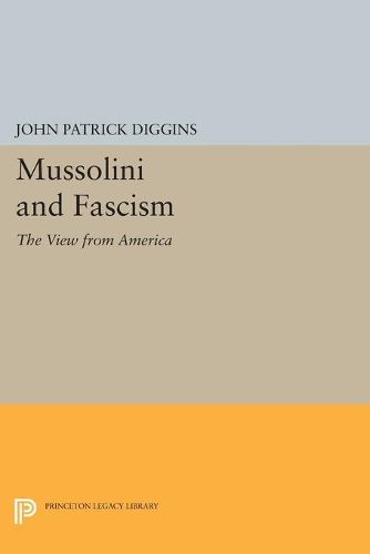 Cover image for Mussolini and Fascism: The View from America