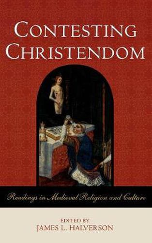 Cover image for Contesting Christendom: Readings in Medieval Religion and Culture