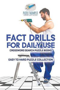 Cover image for Fact Drills for Daily Use Crossword Search Puzzle Books Easy to Hard Puzzle Collection