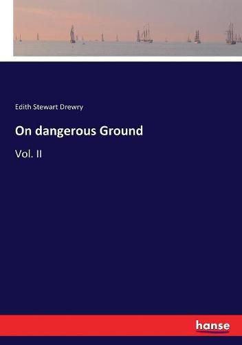 Cover image for On dangerous Ground: Vol. II