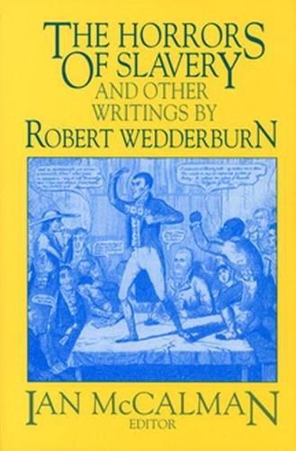 The Horrors of Slavery: and Other Writings by Robert Wedderburn