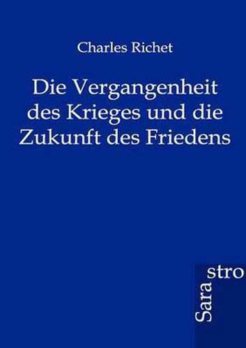 Cover image for Die Vergangenheit des Krieges und die Zukunft des Friedens