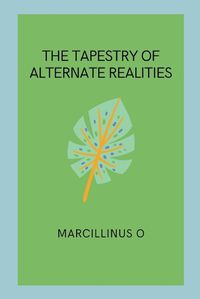 Cover image for The Tapestry of Alternate Realities