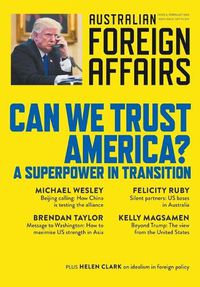 Cover image for Can We Trust America?: A Superpower in Transition: Australian Foreign Affairs 8