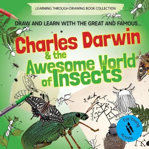 Cover image for Charles Darwin and the Awesome World of Insects: Draw and Learn with the Great and Famous...