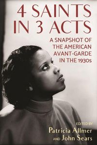 Cover image for 4 Saints in 3 Acts: A Snapshot of the American Avant-Garde in the 1930s