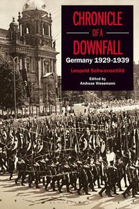 Cover image for Chronicle of a Downfall: Germany 1929-1939