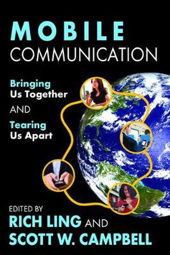 Cover image for Mobile Communication: Bringing Us Together and Tearing Us Apart