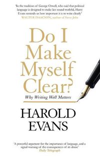 Cover image for Do I Make Myself Clear?: Why Writing Well Matters