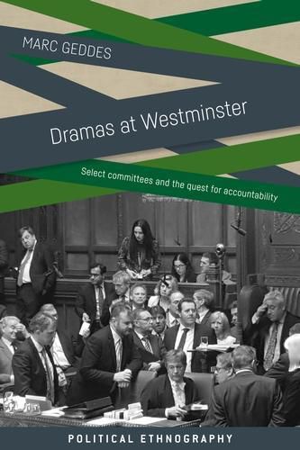 Cover image for Dramas at Westminster: Select Committees and the Quest for Accountability