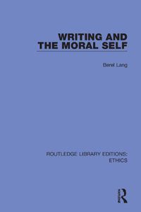 Cover image for Writing and the Moral Self