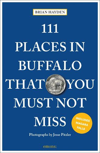 Cover image for 111 Places in Buffalo That You Must Not Miss