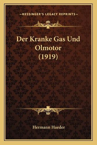 Cover image for Der Kranke Gas Und Olmotor (1919)