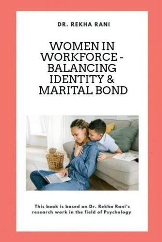 Cover image for Women in Workforce - Balancing Identity & Marital Bond