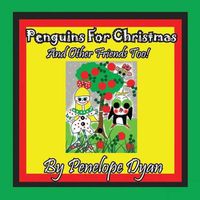 Cover image for Penguins for Christmas -- And Other Friends Too!