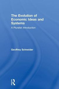 Cover image for The Evolution of Economic Ideas and Systems: A Pluralist Introduction