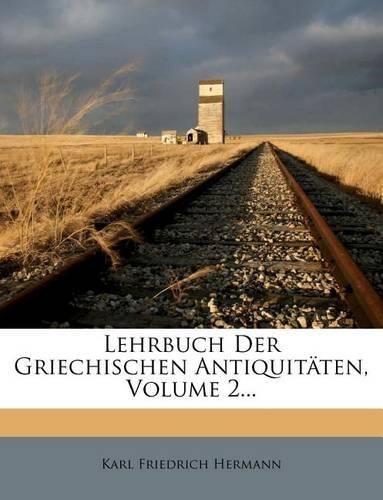 Cover image for Lehrbuch Der Griechischen Antiquit Ten, Volume 2...