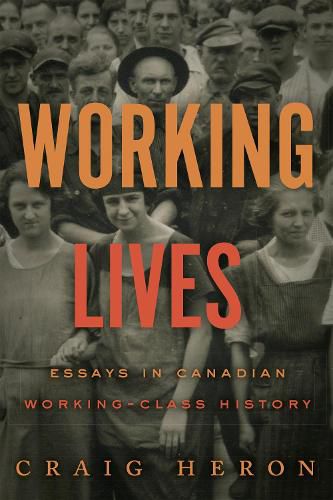 Cover image for Working Lives: Essays in Canadian Working-Class History