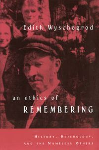 Cover image for An Ethics of Remembering: History, Heterology and the Nameless Others