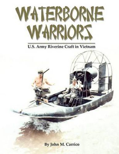 Cover image for Waterborne Warriors: U.S. Army Riverine Craft in Vietnam