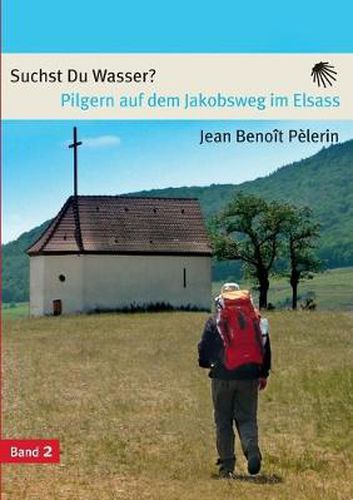 Cover image for Suchst du Wasser?: Pilgern auf dem Jakobsweg im Elsass