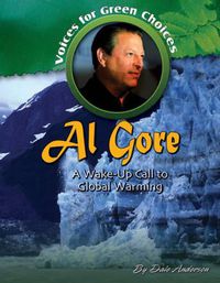 Cover image for Al Gore: A Wake-Up Call to Global Warming