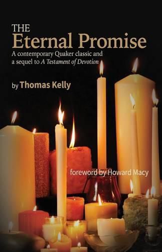 Cover image for The Eternal Promise: A contemporary Quaker classic and a sequel to A Testament of Devotion